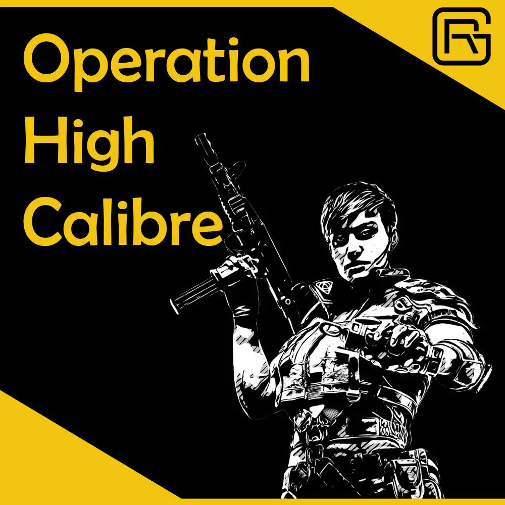 Operation High Calibre Rainbow Six Siege